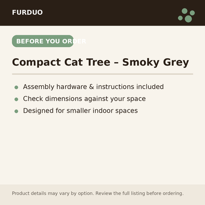 Compact Cat Tree with Scratching Post & Perch – Smoky Grey before you order information